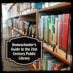Homeschooler's Guide to the 21st Century Public Library