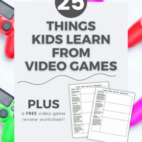 Background - Video Game Controllers. In front is text overlay "25 Things Kids Learn from Video Games" with some examples of the free printable video game review worksheets included in the post