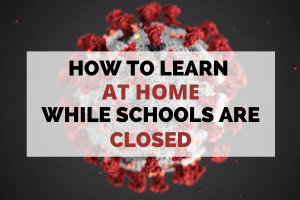 How to Learn AT Home While Schools Are Closed Text