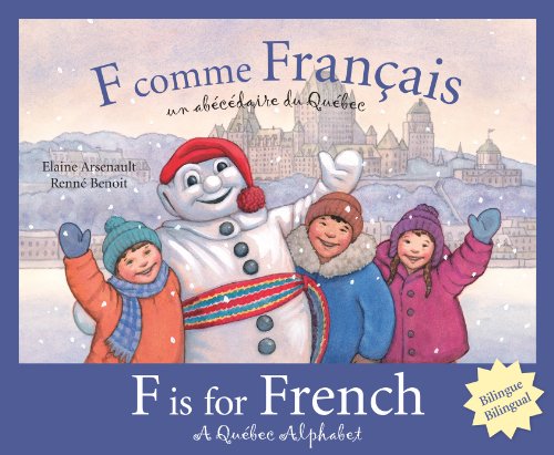 The cover of the book F is for French: A Quebec Alphabet which features an illustration of Bonhomme and few children in front of Chateau Frontenac.