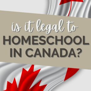 Image of some Canadian flags with text overlay that reads "Is it Legal to Homeschool in Canada?"