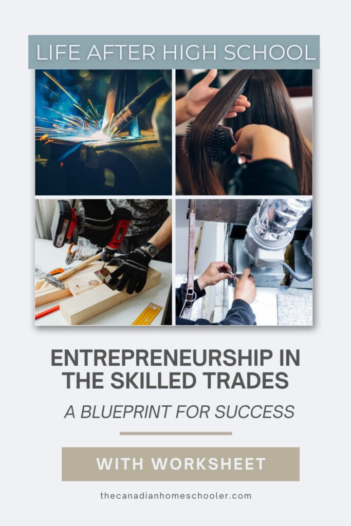 Images of welding, hair styling, carpentry, and hvac with the text overlay reading "Life After High School" and "Entrepreneurship in the Skilled Trades"