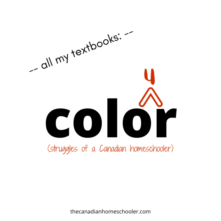 image of the word color with an editing mark to add the letter "u" with subheading "struggles of a CAnadian homeschooler"