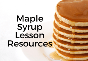 Maple Syrup Lesson Resources