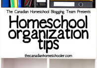 Homeschool Organization Tips - from the Canadian Homeschool Blogging Team